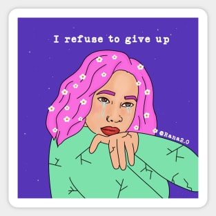 I refuse to give up Sticker